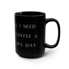 Load image into Gallery viewer, All I Need Is Coffee Black Mug, 15oz
